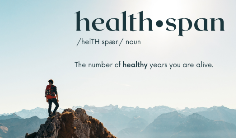 Healthspan, Not Just Lifespan: How to Make Your Years Count (and the Simple Nutrition That Helps)